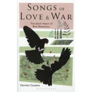 Songs Of Love And War: The Dark Heart Of Bird Behaviour