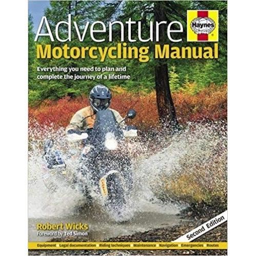 Adventure motorcycling manual : everything you need to plan and complete the journey of a lifetime