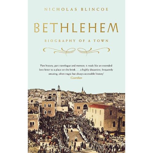 Bethlehem: Biography of a Town