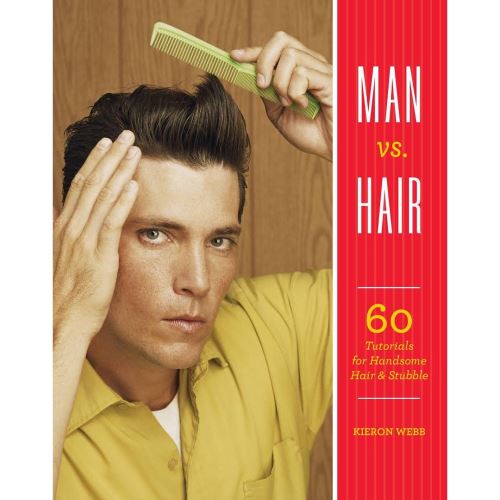 MAN VS. HAIR: 60 Tutorials for Handsome Hair and Stubble - Imagine 1