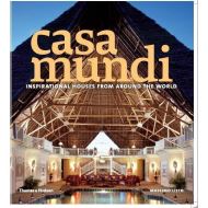 Casa Mundi: Inspirational Living Around the world