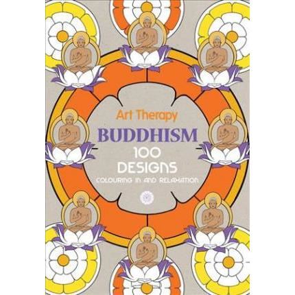 Art therapy: buddhism: 100 designs colouring in and relaxation