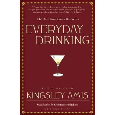Everyday Drinking : The Distilled Kingsley Amis