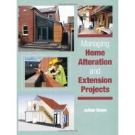 Managing Home Alteration and Extension Projects 