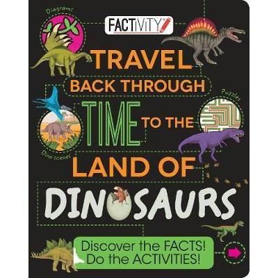 Travel Back Through Time to the Land of Dinosaurs - Factivity