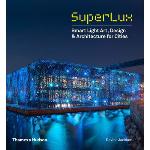 SuperLux: Smart Light Art, Design & Architecture for Cities - Imagine 1