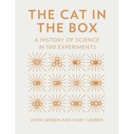 The Cat in the Box: A History of Science in 100 Experiments