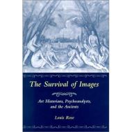 The Survival of Images : Art Historians, Psychoanalysts and the Ancients