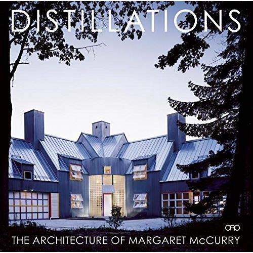 Distillations: the Architecture of Margaret Mccurry
