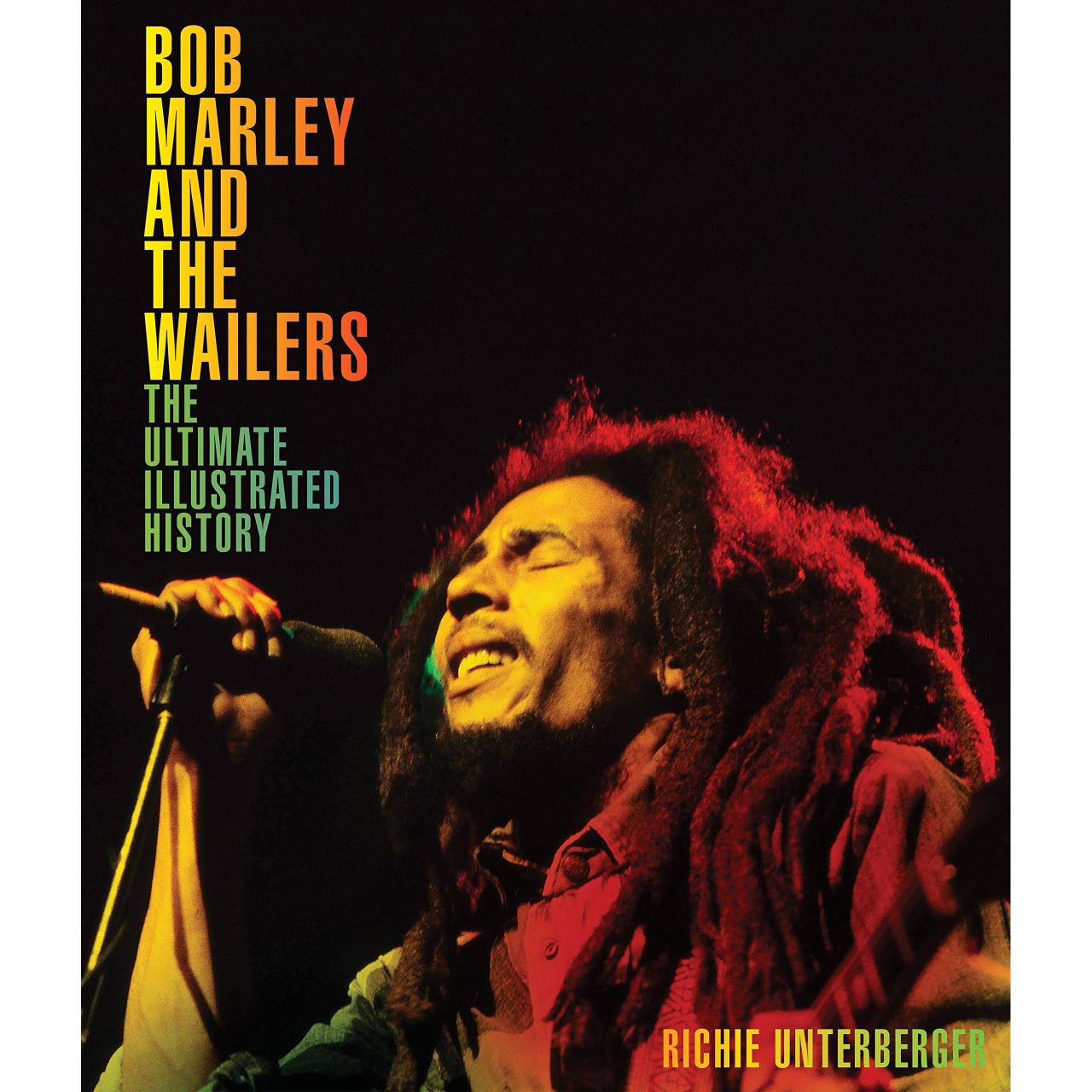 Bob marley and the wailers: the ultimate illustrated history