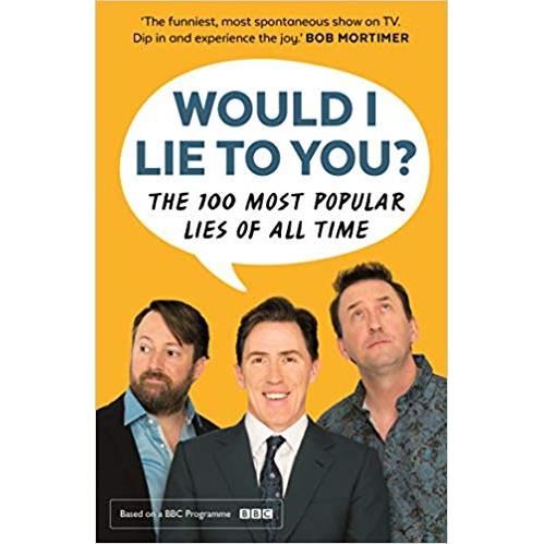 WOULD I LIE TO YOU ?