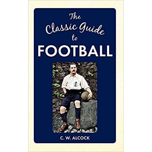 The Classic Guide to Football