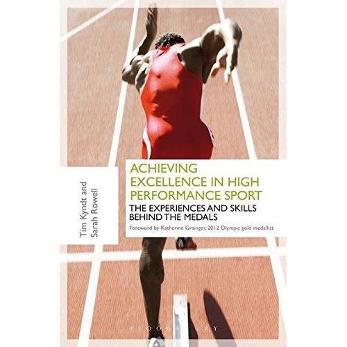 Achieving Excellence in High Performance Sport: Experiences and Skills Behind the Medals