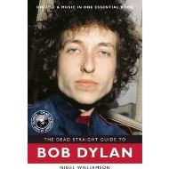 The Dead Straight Guide to Bob Dylan