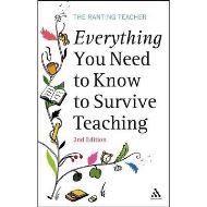Everything You Need to Know to Survive Teaching