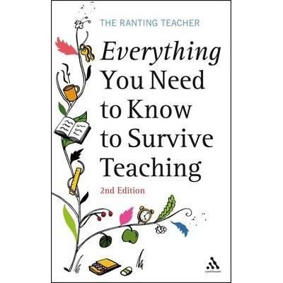 Everything You Need to Know to Survive Teaching