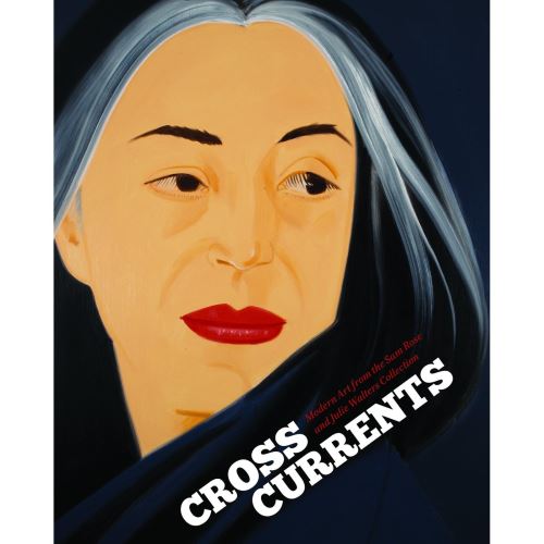 Crosscurrents: Modern Art from the Sam Rose and Julie Walters Collection