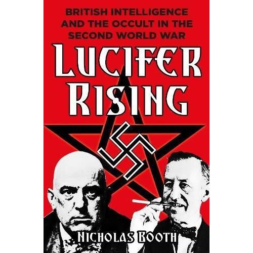 Lucifer Rising British Intelligence and the Occult in the Second World War
