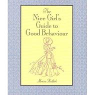 The Nice Girl's Guide to Good Behaviour