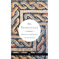 On Tocqueville : Democracy and America