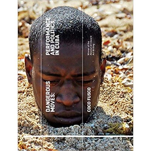 Dangerous Moves: Performance and Politics in Cuba
