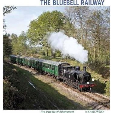 The Bluebell Railway : Five Decades of Achievement