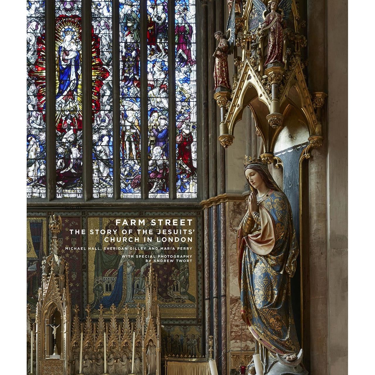 Farm Street: The Story of the Jesuits' Church in London
