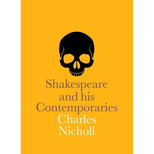 Shakespeare and his Contemporaries, Charles Nicholl