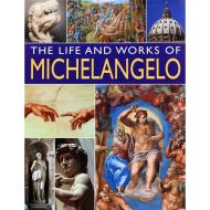 The Life And Works of Michelangelo, Rosalind Ormiston