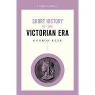 Short History Of The Victorian Era, A Pocket Essential