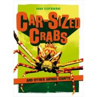 CAR-SIZED CRABS AND OTHER ANIMAL GIANTS 