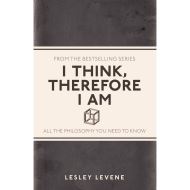 I Think, Therefore I Am (I Used to Know That ...) , Lesley Levene