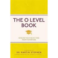 The O Level Book : Genuine Exam Questions From Yesteryear