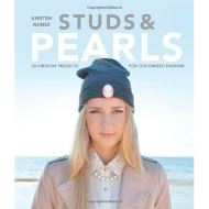 Studs and Pearls : 30 Creative Projects for Customized Fashion
