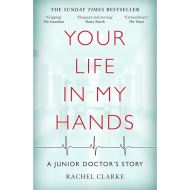 Your Life In My Hands: A Junior Doctor's Story