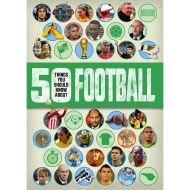 50 things you should know about:Football