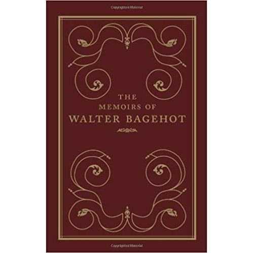 The Memoirs of Walter Bagehot