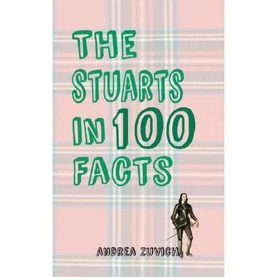 The Stuarts in 100 Facts