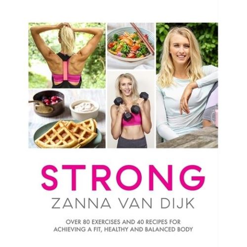 STRONG : Over 80 Exercises and 40 Recipes