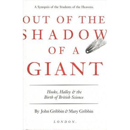 Out of the Shadow of a Giant: How Newton Stood on the Shoulders of Hooke and Halley