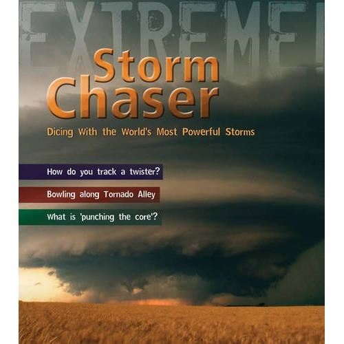 Storm Chaser: Dicing with the World's Most Deadly Storms (Extreme!) - Imagine 1