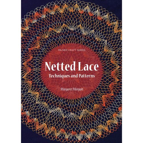 Netted Lace: Techniques and Patterns (Milner Craft Series)