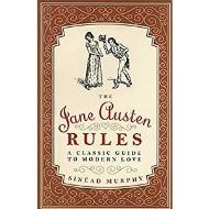  The Jane Austen Rules : A Classic Guide to Modern Love