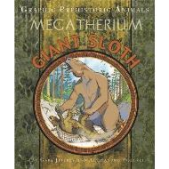 Graphic Prehistoric Animals: Giant Sloth