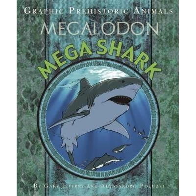 Graphic Prehistoric Animals: Mega Shark - Imagine 1