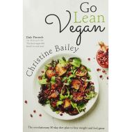 Go Lean Vegan The revolutionary 30-day diet plan to lose weight and feel great