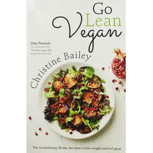 Go Lean Vegan The revolutionary 30-day diet plan to lose weight and feel great