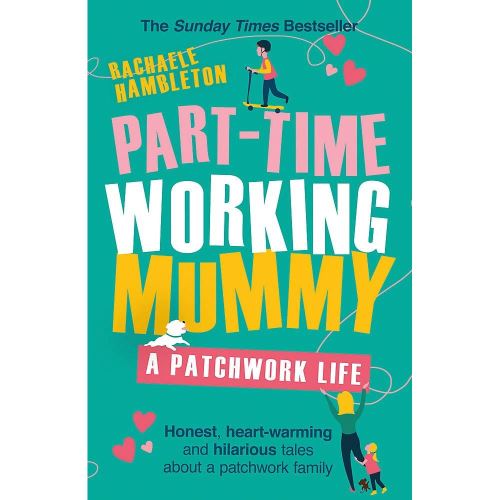 Part-Time Working Mummy: A Patchwork Life