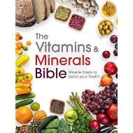 The Vitamins & Minerals Bible
