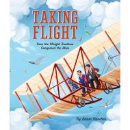 Taking Flight: How the Wright Brothers Conquered the Skies